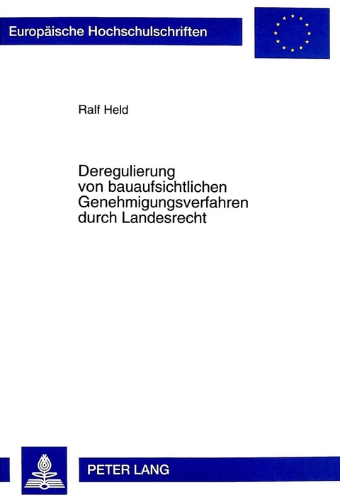 Deregulierung von bauaufsichtlichen Genehmigungsverfahren durch Landesrecht - Ralf J. Held