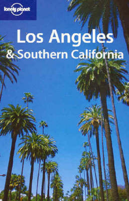 Los Angeles and Southern California - Andrea Schulte-Peevers, John Vlahides