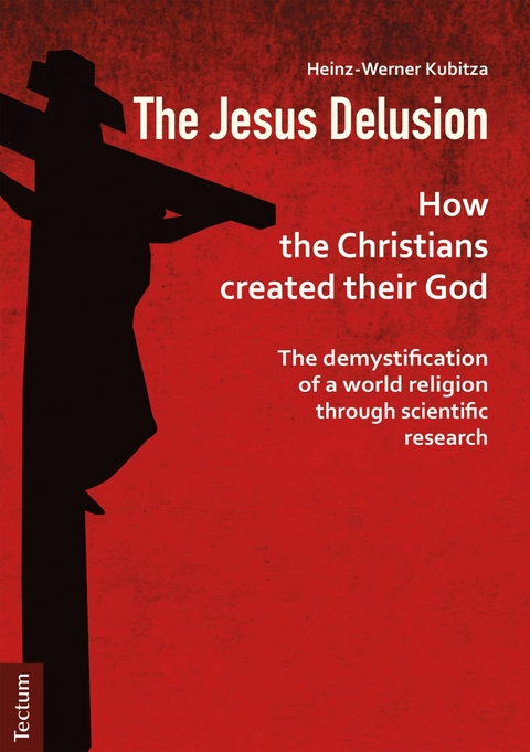The Jesus Delusion -  Heinz-Werner Kubitza