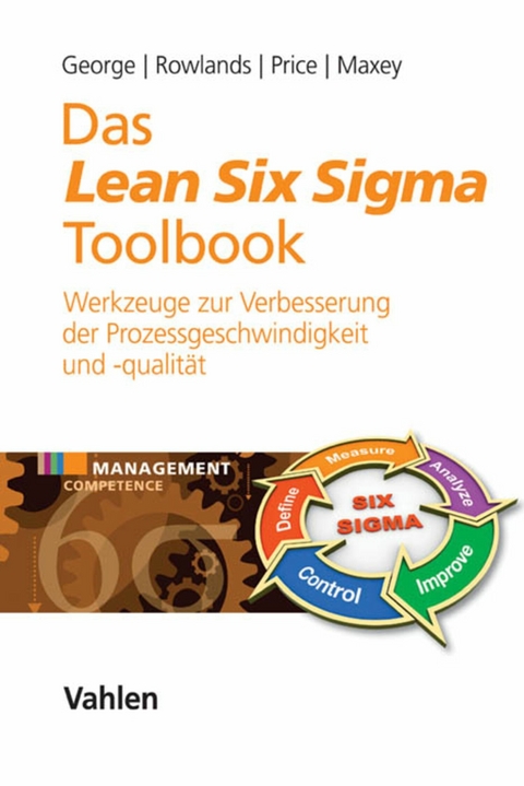 Das Lean Six Sigma Toolbook -  Michael L. George,  David Rowlands,  Marc Price,  John Maxey