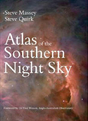 Atlas of the Southern Night Sky - Steve Massey, Steve Quirk