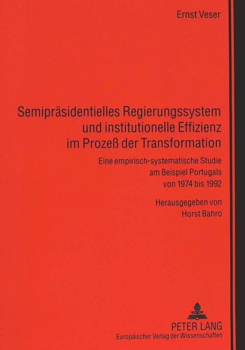 Semipräsidentielles Regierungssystem und institutionelle Effizienz im Prozeß der Transformation - Horst Bahro