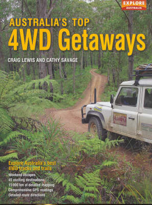 Australia's Top 4WD Getaways - Craig Lewis, Cathy Savage
