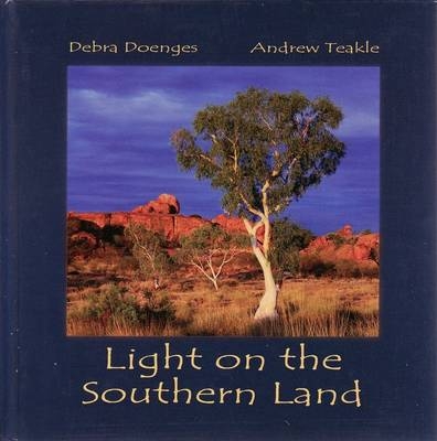 Light on the Southern Land - Andrew Teakle, Debra Doenges