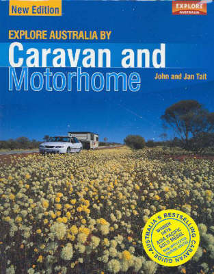 Explore Australia by Caravan and Motorhome - John Tait, Jan Tait