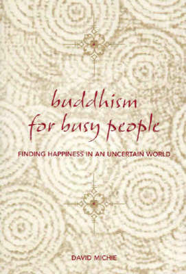 Buddhism for Busy People - David Michie