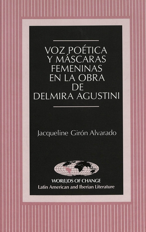 Voz Poetica y Mascaras Femeninas en la Obra de Delmira Agustini - Jacqueline Giron Alvarado
