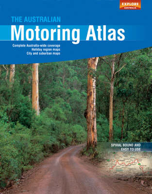 The Australian Motoring Atlas -  Explore Australia Publishing Pty Ltd