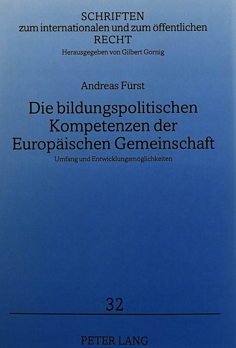 Die bildungspolitischen Kompetenzen der Europäischen Gemeinschaft - Andreas Fürst