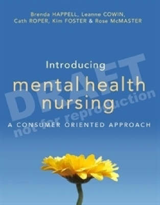 Introducing Mental Health Nursing - Brenda Happell, Leanne Cowin, Cath Roper, Kim Foster