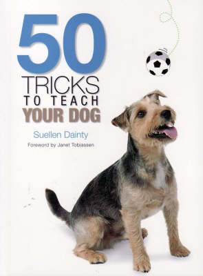 50 Tricks to Teach Your Dog - Suellen Dainty