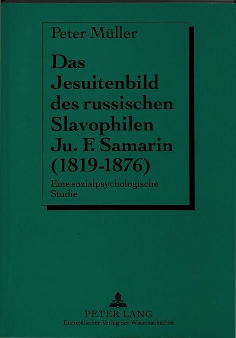 Das Jesuitenbild des russischen Slavophilen Ju.F. Samarin (1819-1876) - Peter Müller