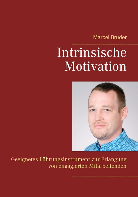 Intrinsische Motivation -  Marcel Bruder