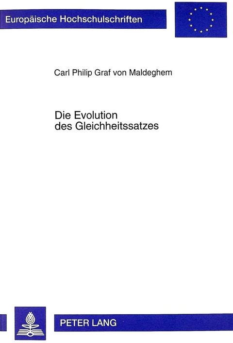 Die Evolution des Gleichheitssatzes - Carl Philip Graf von Maldeghem