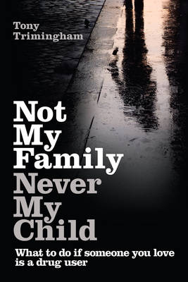 Not My Family, Never My Child - Tony Trimingham