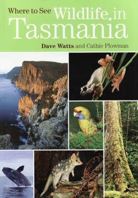 Where to See Wildlife in Tasmania - Dave Watts, Cathie Plowman