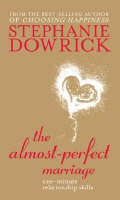 The Almost Perfect Marriage - Stephanie Dowrick