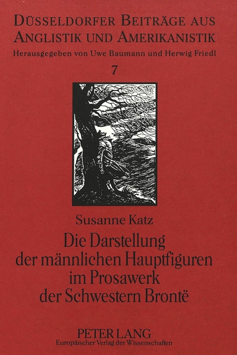 Die Darstellung der männlichen Hauptfiguren im Prosawerk der Schwestern Brontë - Susanne Katz