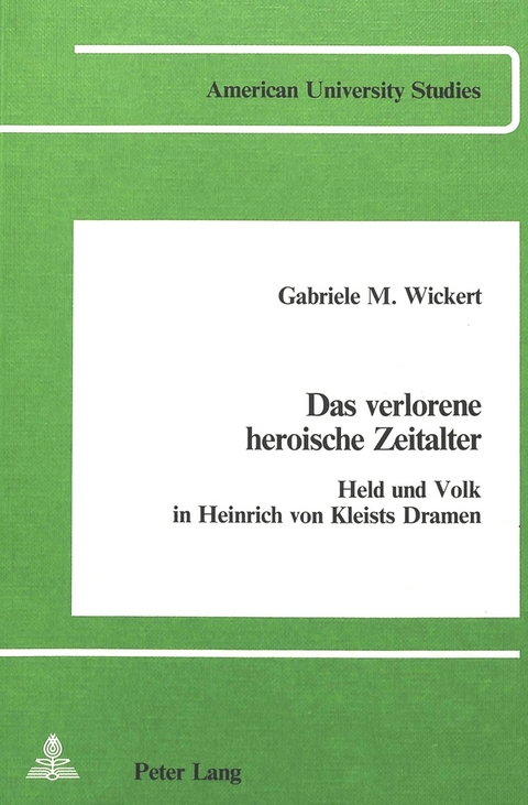 Verlorene Heroische Zeitalter - Gabriele Maria Wickert