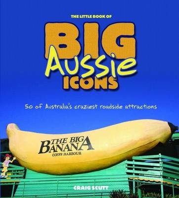 The Little Book of Big Aussie Icons - Scutt Craig