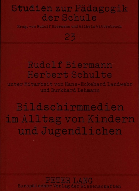 Bildschirmmedien im Alltag von Kindern und Jugendlichen- Medienpädagogische Forschung in der Schule - Rudolf Biermann, Herbert Schulte