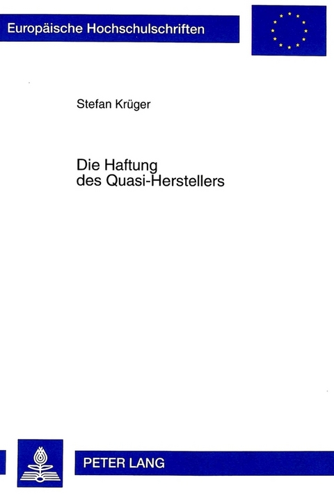 Die Haftung des Quasi-Herstellers - Stefan Krüger