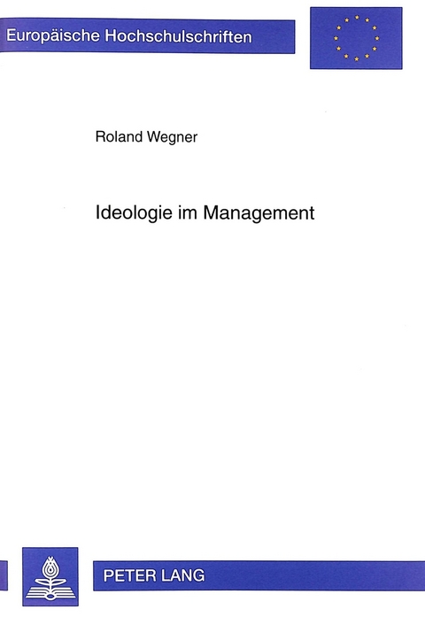 Ideologie im Management - Roland Wegner