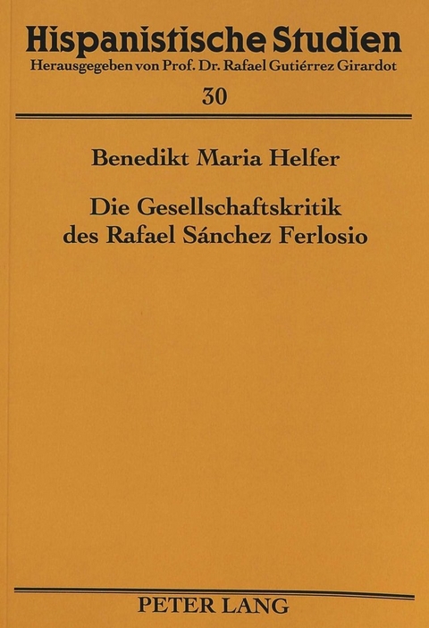 Die Gesellschaftskritik des Rafael Sánchez Ferlosio - Benedikt Maria Helfer