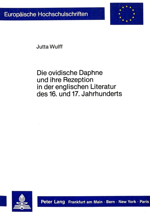 Die ovidische Daphne und ihre Rezeption in der englischen Literatur des 16. und 17. Jahrhunderts - Jutta Wulff
