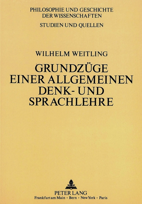 Wilhelm Weitling: Grundzüge einer allgemeinen Denk- und Sprachlehre - 