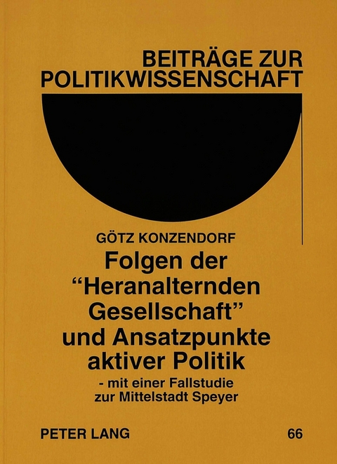 Folgen der «Heranalternden Gesellschaft» und Ansatzpunkte aktiver Politik - Götz Konzendorf