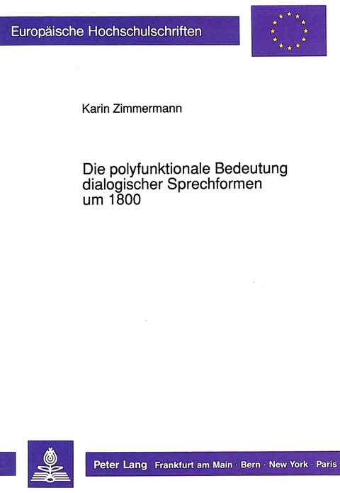 Die polyfunktionale Bedeutung dialogischer Sprechformen um 1800 - Karin Wittlinger-Zimmermann