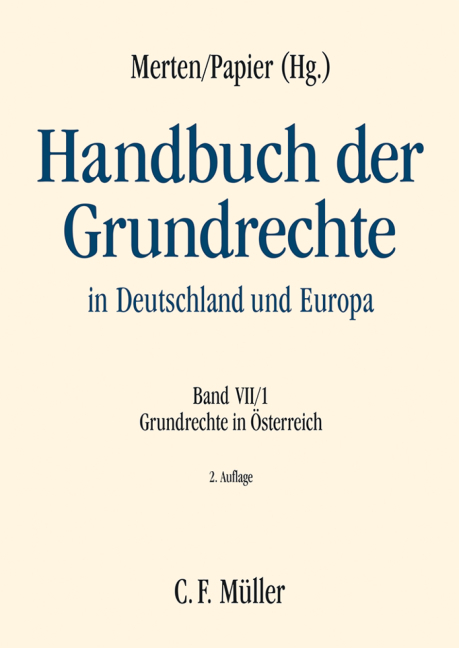 Handbuch der Grundrechte in Deutschland und Europa - Gerhard Baumgartner, Harald Eberhard, Daniel Ennöckl LL.M., Christoph Grabenwarter, Andreas Hauer, Michael Holoubek, Dietmar Jahnel, Reinhard Klaushofer, Benjamin Kneihs, Dieter Kolonovits, Karl Korinek, Thomas Kröll, Gabriele Kucsko-Stadlmayer, Georg Lienbacher, Magdalena Pöschl, Michael Potacs, Heinz Schäffer, Eva Schulev-Steindl, Gerhard Strejcek, Ewald Wiederin