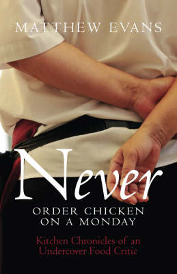 Never Order Chicken On A Monday - Matthew Evans