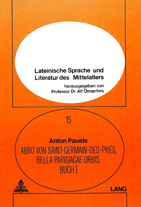 Abbo von Saint-Germain-des-Prés- Bella Parisiacae urbis, Buch I - Anton Pauels