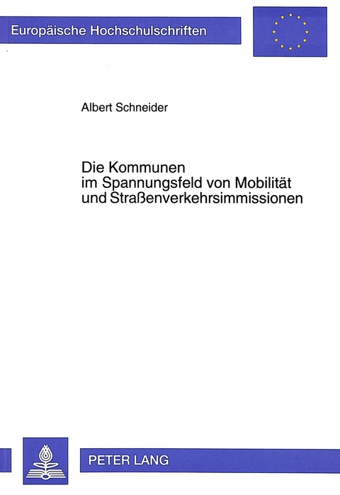 Die Kommunen im Spannungsfeld von Mobilität und Straßenverkehrsimmissionen - Albert Schneider