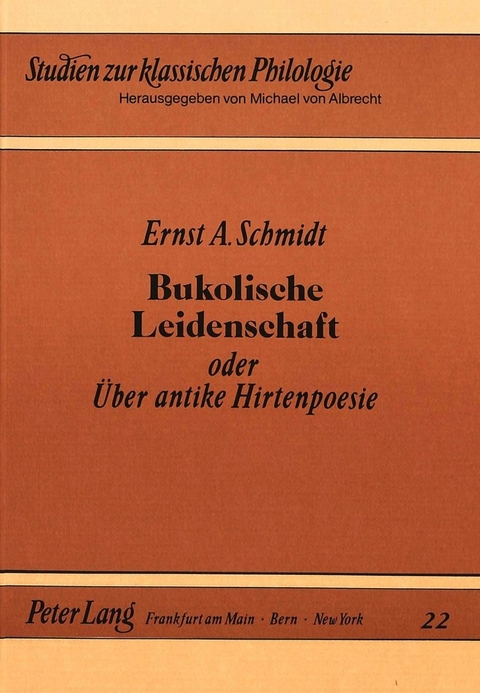 Bukolische Leidenschaft - Ernst A. Schmidt