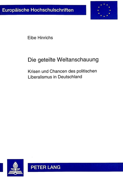 Die geteilte Weltanschauung - Eibe Hinrichs