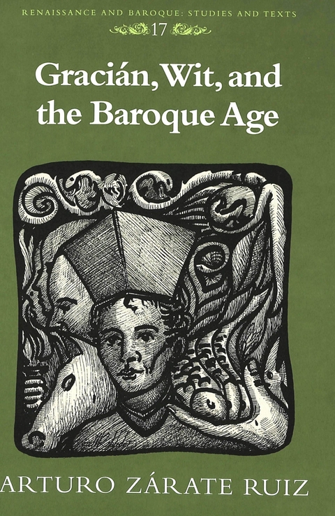 Gracian, Wit, and the Baroque Age - Arturo Zarate Ruiz
