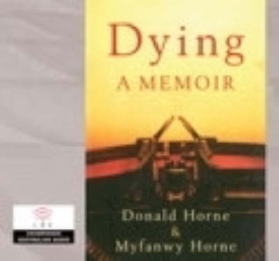 Dying - Donald Horne, Myfanwy Horne