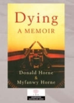 Dying - Donald Horne, Myfanwy Horne