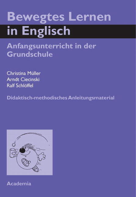 Bewegtes Lernen in Englisch - Christina Müller, Arndt Ciecinski, Ralf Schlöffel