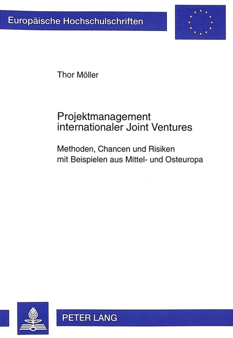 Projektmanagement internationaler Joint Ventures - Thor Möller