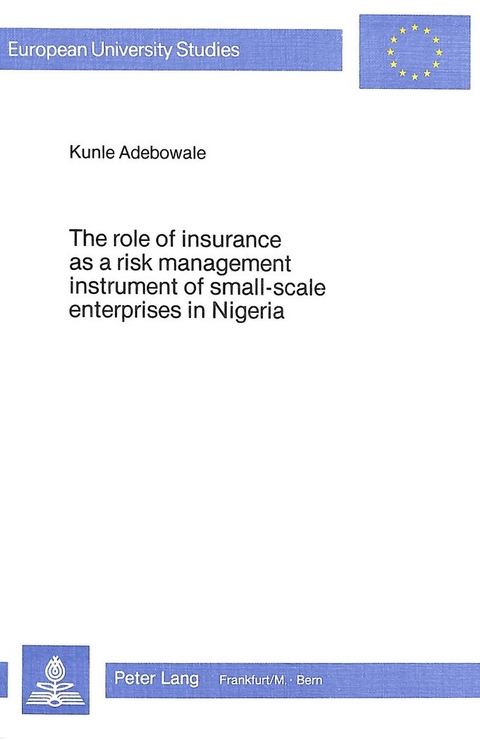 The Role of Insurance as a Risk Management Instrument of Small-Scale Enterprises in Nigeria - Kunle Adebowale