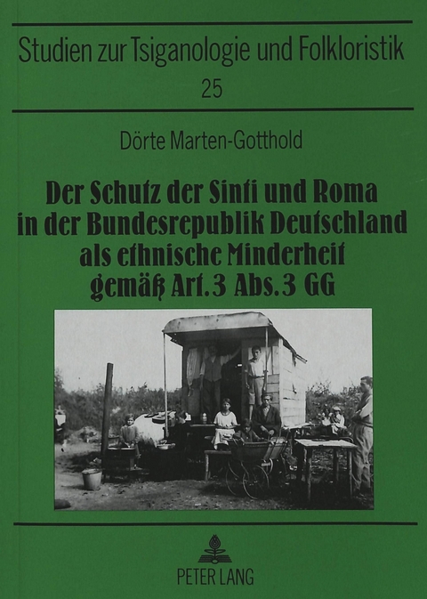 Der Schutz der Sinti und Roma in der Bundesrepublik Deutschland als ethnische Minderheit gemäß Art. 3 Abs. 3 GG - Dörte Marten-Gotthold