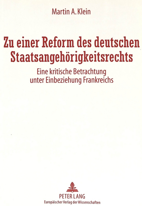 Zu einer Reform des deutschen Staatsangehörigkeitsrechts - Martin Anatol Klein