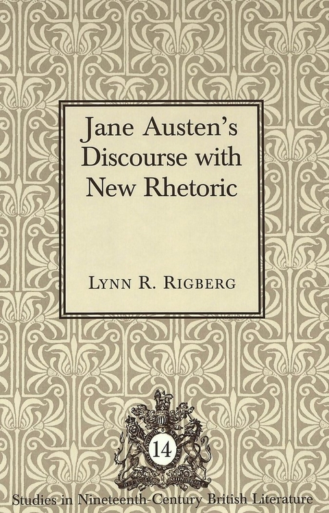 Jane Austen's Discourse with New Rhetoric - Lynn R Rigberg