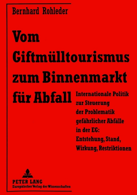 Vom Giftmülltourismus zum Binnenmarkt für Abfall - Bernhard Rohleder