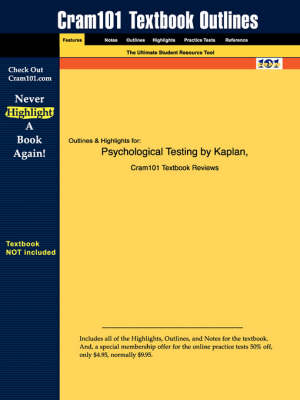 Studyguide for Psychological Testing by Saccuzzo, Kaplan &, ISBN 9780534370961 - 5th Edition Kaplan and Saccuzzo,  Cram101 Textbook Reviews