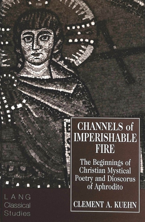 Channels of Imperishable Fire - Clement A Kuehn
